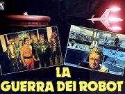 La guerra dei robot (1978) di Alfonso Brescia The war of robots 1978