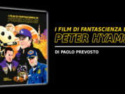 È uscito il libro “I film di fantascienza di Peter Hyams” di Paolo Prevosto Libro-I film di fantascienza di Peter Hyams