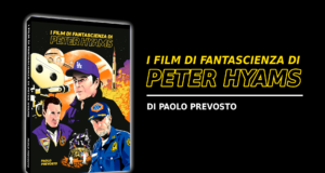 È uscito il libro “I film di fantascienza di Peter Hyams” di Paolo Prevosto Libro-I film di fantascienza di Peter Hyams
