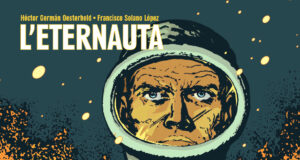 L’Eternauta: il 4 settembre 1957 nasceva un capolavoro della fantascienza a fumetti L’Eternauta
